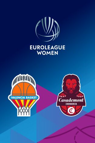 Euroliga femenina (T25/26): Valencia Basket - Casademont Zaragoza