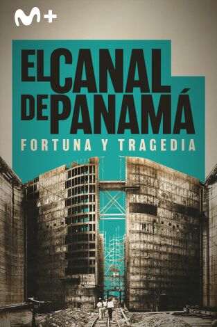 El canal de Panamá: fortuna y tragedia