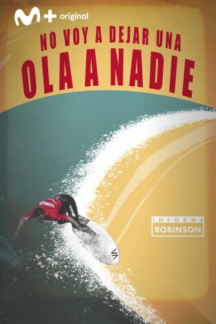 Informe Robinson (T13): No voy a dejar una ola a nadie