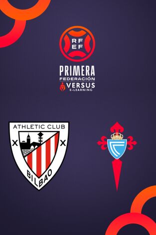 Primera Federación (T25/26): Bilbao Athletic - Celta Fortuna