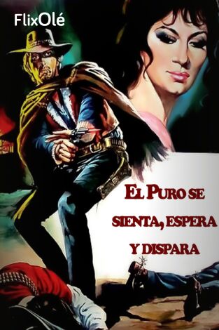 El puro se sienta, espera y dispara