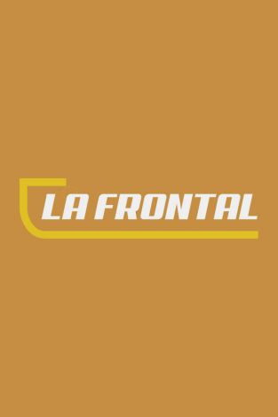 La frontal (T5): Episodi 16