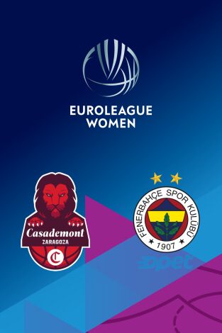 Euroliga femenina (T25/26): Casademont Zaragoza - Fenerbahce Opet