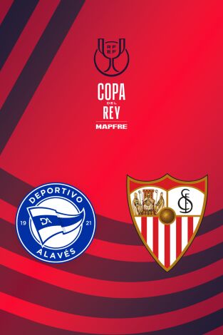 Copa del Rey Mapfre (T25/26): Alavés - Sevilla