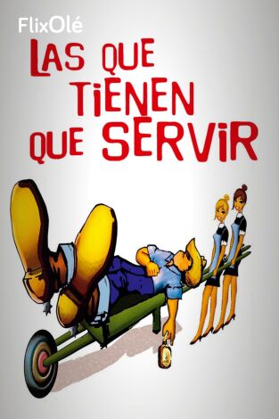 Las que tienen que servir