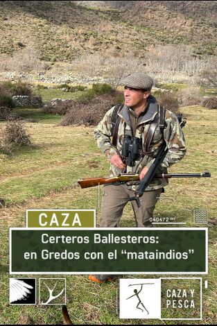 Certeros ballesteros: En Gredos con el "mataindios"