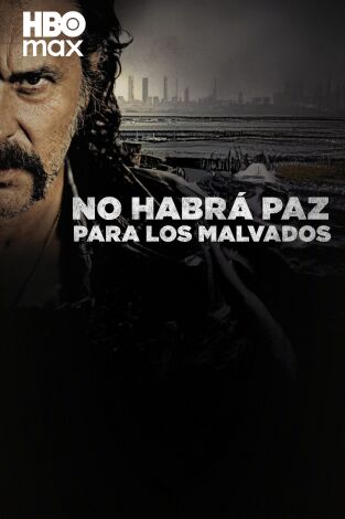 No habrá paz para los malvados