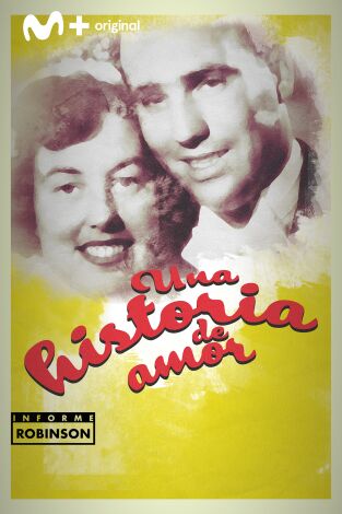 Informe Robinson (T7): Una historia de amor