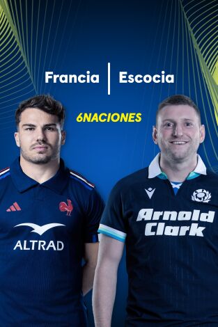 Torneo 6 Naciones (T2025): Francia - Escocia