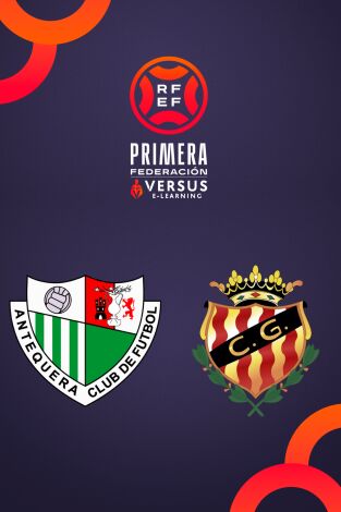 Primera Federación (T25/26): Antequera - Gimnàstic