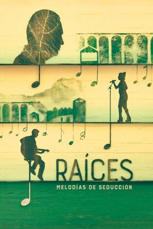 Raíces: melodías de seducción