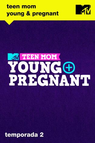Teen Mom: Young & Pregnant: Ya no puedo echarme atrás