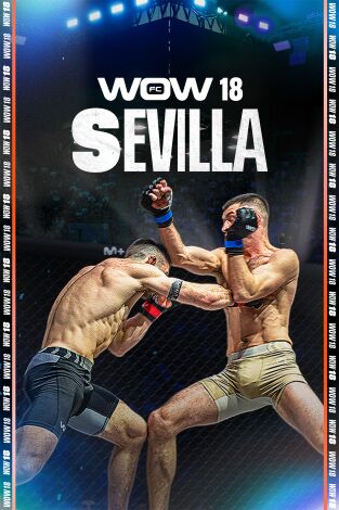 WOW. Artes Marciales Mixtas (T2025): WOW 18 (Sevilla). Velada Completa