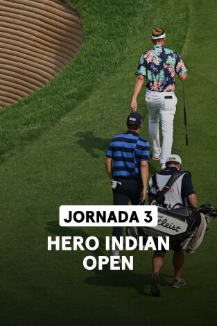 DP World Tour (T24/25): Hero Indian Open. Jornada 3. Parte 2