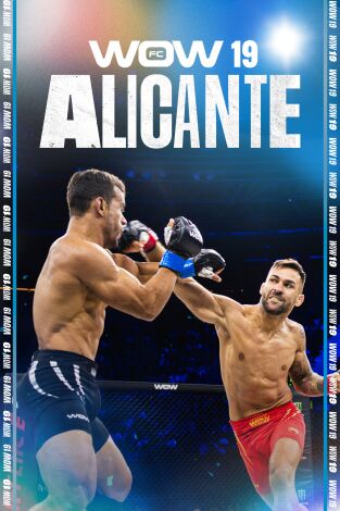 WOW. Artes Marciales Mixtas (T2025): WOW 19 (Alicante). Velada Completa