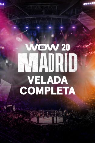 WOW. Artes Marciales Mixtas (T2025): WOW 20 (Madrid). Velada Completa