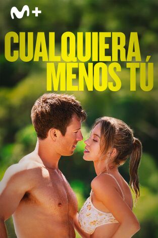 Cualquiera menos tú