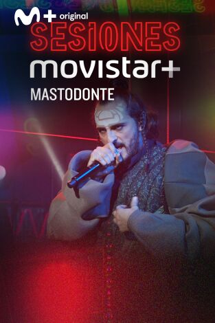 Sesiones Movistar+: Mastodonte