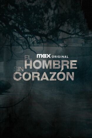 El hombre sin corazón: Episodio 2