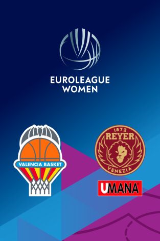Euroliga femenina (T25/26): Valencia Basket - Umana Reyer Venezia