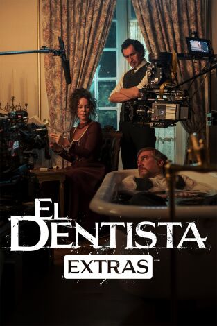 El dentista (Extras): Ep.1 "El dentista" contada por sus protagonistas