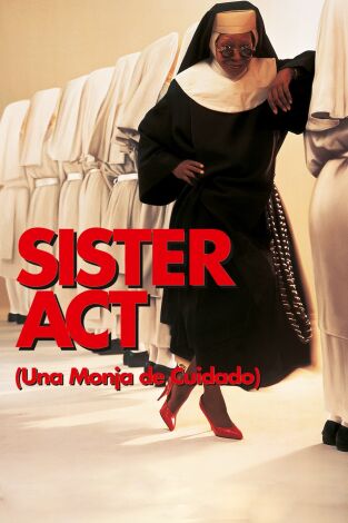 Sister Act (Una monja de cuidado)
