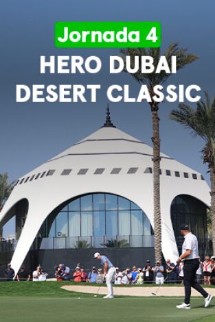DP World Tour (T24/25): Hero Dubai Desert Classic (World Feed) Jornada 4. Parte 2