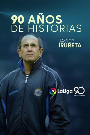 90 años de historias (T2019): Javier Irureta