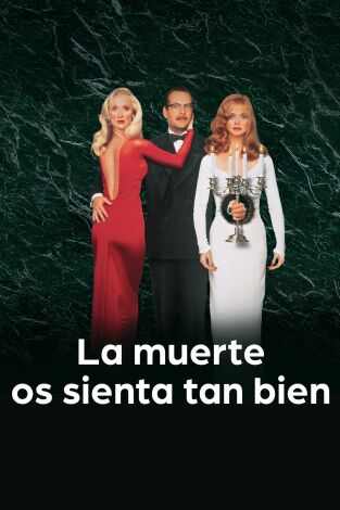La muerte os sienta tan bien