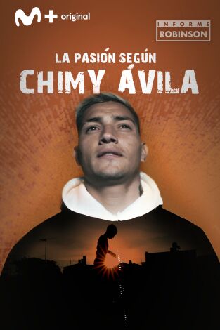 Informe Robinson (T7): La pasión según Chimy Ávila