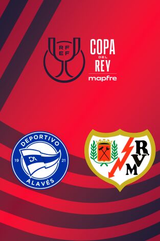 Copa del Rey Mapfre (T25/26): Alavés - Rayo