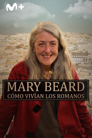 Mary Beard: Cómo vivían los Romanos: Episodio 3