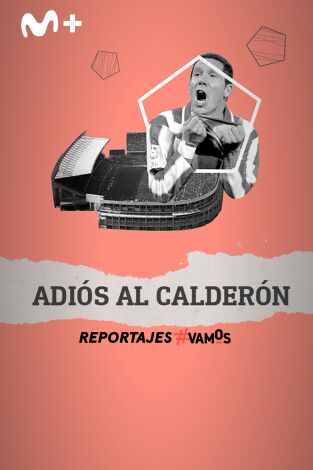 Especial Movistar Fútbol: Adiós al Calderón