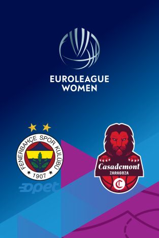 Euroliga femenina (T25/26): Fenerbahce Opet - Casademont Zaragoza