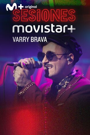 Sesiones Movistar+: Varry Brava