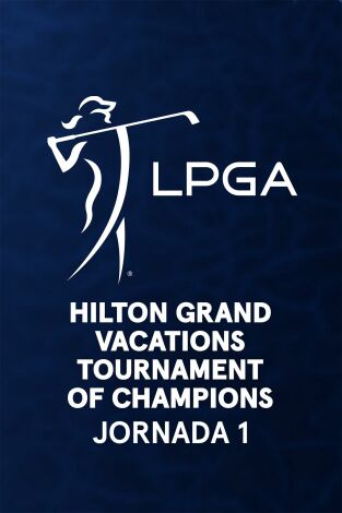 Ladies PGA (T2026): Hilton Grand Vacations Tournament of Champions. Jornada 1