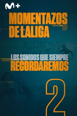 Momentazos de LaLiga (T19/20): Los sonidos que siempre recordaremos