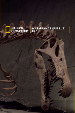 Más grande que el T. Rex