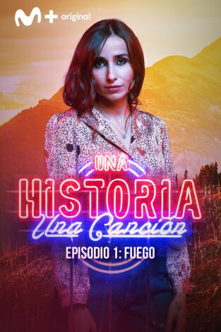 Una historia, una canción: Fuego