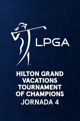 Ladies PGA (T2026): Hilton Grand Vacations Tournament of Champions. Jornada 4