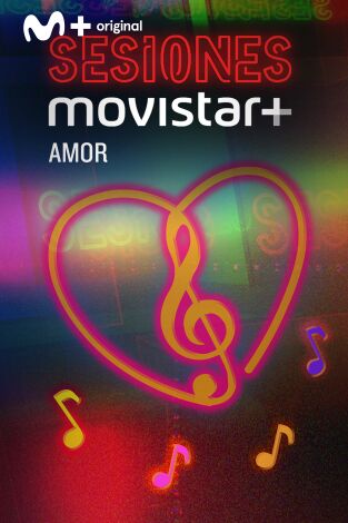 Sesiones Movistar+: Amor