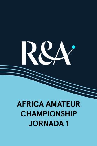 The R&A (T2026): Africa Amateur Championship (VO) Jornada 1