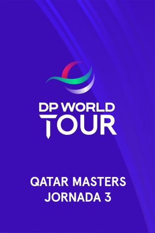 DP World Tour (T25/26): Qatar Masters (World Feed VO) Jornada 3. Parte 1