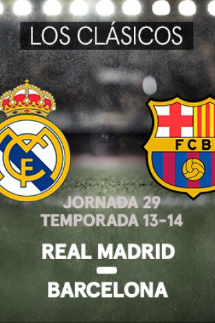 Liga BBVA (T13/14): Real Madrid - Barcelona