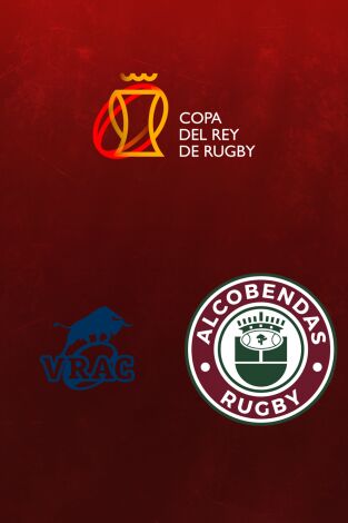 Copa del Rey de Rugby (T25/26): Semifinal. VRAC Quesos Entrepinares - Silicius Alcobendas