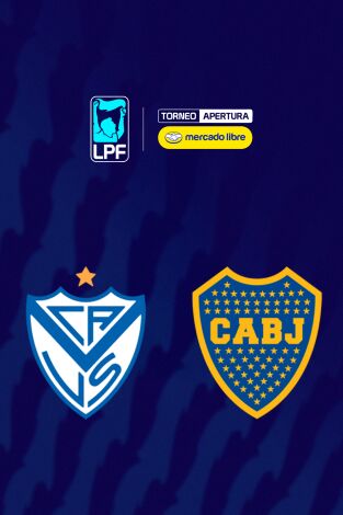 Liga Argentina. Torneo Apertura (T2026): Vélez Sarsfield - Boca Juniors