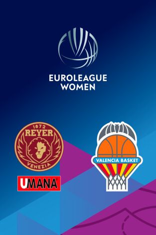 Euroliga femenina (T25/26): Umana Reyer Venezia - Valencia Basket