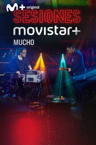 Sesiones Movistar+: Mucho