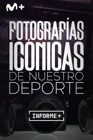 Informe Plus+. Fotografías icónicas de nuestro deporte