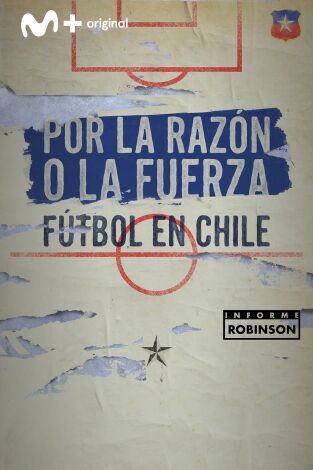 Informe Robinson (T2): Por la razón o la fuerza